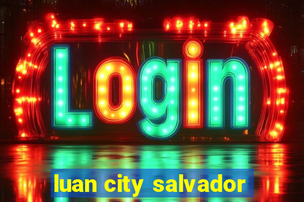 luan city salvador